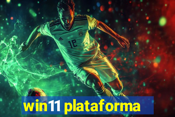 win11 plataforma